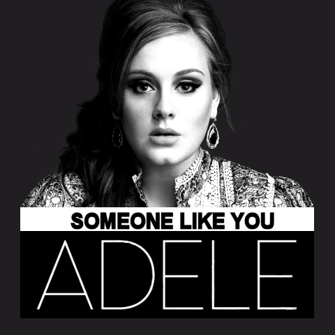 Adele- Someone Like You